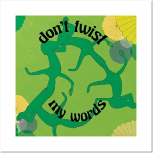 Don't Twist My Words Green Print Posters and Art